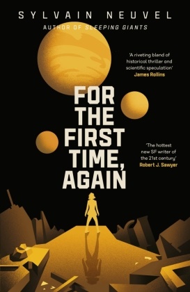 Sylvain Neuvel - For the First Time, Again