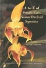 Peter O'Byrne - A to Z of South East Asian Orchid Species