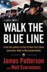 Matt Eversmann, Matthew Eversmann, James Patterson, James/ Eversmann Patterson - Walk the Blue Line