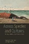 Jakobina Arch, Jonathan Clapperton, Jason Colby, Bathsheba Demuth, Ryan Tucker Jones, Akamine Jun... - Across Species and Cultures