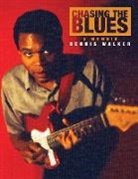 Dennis Walker, Judy Walker - Chasing the Blues - A Memoir