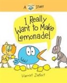 Harriet Ziefert - I Really Want to Make Lemonade! (Really Bird Stories #4)