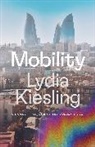 Lydia Kiesling - Mobility