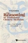 Song Xuan Ke, Songxuan Ke, Ke Song Xuan, Song Xuan Ke - REASONING OF TRADITIONAL CHINESE MEDICINE, THE