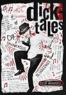 Dick Bradsell, Jared M Brown, Jared M. Brown, Anistatia R Miller, Anistatia R. Miller - Dicktales or "Thankyous and Sluggings"