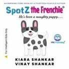 Kiara Shankar, Vinay Shankar - SpotZ the Frenchie