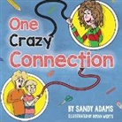 Sandy Adams, Bryan Werts, Paul J Hoffman, Paul J. Hoffman - One Crazy Connection