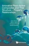Christopher R Bowen, Christopher R. Bowen, Christopher R Bowen, James I Roscow, Vitaly Yu Topolov Chris James I Roscow, Hamideh Khanbareh... - Innovative Piezo-active Composites And Their Structure - Property Relationships