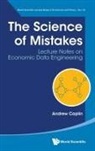 Andrew Caplin, Andrew Caplin, Caplin Andrew - Science Of Mistakes, The: Lecture Notes On Economic Data Engineering