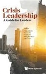 Siew-Maan Diong Eunice T Majeed Khader, Brenda Toh, Sheryl Chua, Siew Maan Diong, Siew-maan Diong, Eunice Tan... - Crisis Leadership: A Guide For Leaders