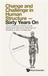Charles Oxnard, Charles Oxnard - Change And Challenge In Human Structure - Sixty Years On: From Cutting And Counting, Through Mathematics, Mechanics, Molecules And Modelling, To Brain And Behaviour!