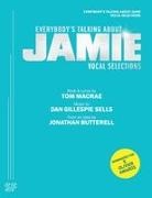 Dan Gillespie Sells, Gillespie Sells Dan Gillespie Sells, Dan Gillespie Sells, Tom Macrae, Tom MacRae, MacRae Tom MacRae... - Everybody''s Talking About Jamie (Vocal Selections)