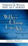 Thornton Wilder - Wilder''s Classic One Acts