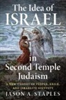 Jason A. Staples - Idea of Israel in Second Temple Judaism