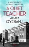 Adam Oyebanji - A Quiet Teacher