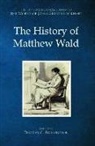 Thomas C Richardson, Thomas C. Richardson, RICHARDSON THOMAS C, Thomas C Richardson, Thomas C. Richardson - History of Matthew Wald