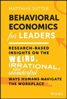 SUTTER, M Sutter, Matthias Sutter - Behavioral Economics for Leaders