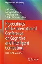 Gheorghita Ghinea, Takako Hashimoto, Amit Kumar, Suresh Merugu, Suresh Merugu et al - Proceedings of the International Conference on Cognitive and Intelligent Computing