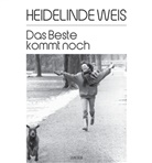 Heidelinde Weis - Das Beste kommt noch