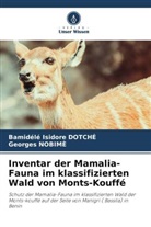 Bamidélé Isidore DOTCHÉ, Georges Nobimè - Inventar der Mamalia-Fauna im klassifizierten Wald von Monts-Kouffé