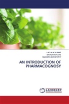 Swagatika Das, Ladi Alik Kumar, Sukanta Satapathy - AN INTRODUCTION OF PHARMACOGNOSY