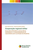 Patrícia de Oliveira Matos, Flávio Diniz Pereira - Cooperação regional militar