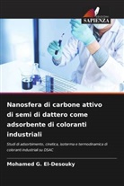 Mohamed G. El-Desouky - Nanosfera di carbone attivo di semi di dattero come adsorbente di coloranti industriali