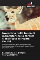 Bamidélé Isidore DOTCHÉ, Georges Nobimè - Inventario della fauna di mammiferi nella foresta classificata di Monts-Kouffé