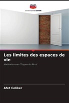 Afet Celiker - Les limites des espaces de vie