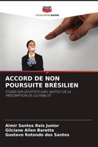Gilciane Allen Baretta, Gustavo Rotondo dos Santos, Almir Santos Reis Junior - ACCORD DE NON POURSUITE BRÉSILIEN