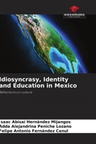 Felipe Antonio Fernández Canul, Isaac Abisaí Hernández Mijangos, Adda Alejandrina Peniche Lozano - Idiosyncrasy, Identity and Education in Mexico