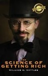 Wallace D. Wattles - The Science of Getting Rich (Deluxe Library Edition)