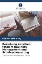 Rampa Seake Harry - Beziehung zwischen totalem Qaulitäts-Management und Schulverbesserung
