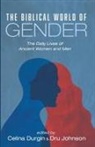 Celina Durgin, Dru Johnson - The Biblical World of Gender