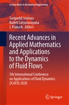 J Prakash, J. Prakash, Badeti Satyanarayana, Suripeddi Srinivas - Recent Advances in Applied Mathematics and Applications to the Dynamics of Fluid Flows