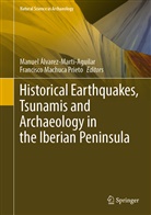 Manuel Álvarez-Martí-Aguilar, Machuca Prieto, Francisco Machuca Prieto - Historical Earthquakes, Tsunamis and Archaeology in the Iberian Peninsula