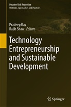 Pradeep Ray, Shaw, Rajib Shaw - Technology Entrepreneurship and Sustainable Development