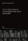 Ralph Leslie Rusk - The Literature of the Middle Western Frontier