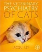 Jacqueline Ley, Jacqueline (Fellow of the Veterinary Behaviou Ley, Jacqueline (Fellow of the Veterinary Behaviour Chapter of the Australian College of Veterinary Scienctist (ACVSc)) Ley, Ley Jacqueline - Veterinary Psychiatry of Cats