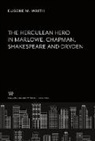 Eugene M. Waith - The Herculean Hero