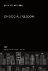 John Stuart Mill - On Social Freedom