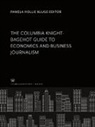 Pamela Hollie Kluge - The Columbia Knight-Bagehot Guide to Economics and Business Journalism