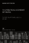 Laura Katz Olson - The Political Economy of Aging. the State, Private Power, and Social Welfare