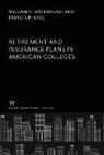 William C. Greenough, Francis P. King - Retirement and Insurance Plans in American Colleges