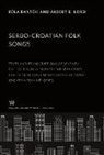 Béla Bartók, Albert B. Lord - Serbo-Croatian Folk Songs