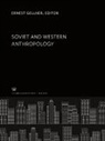 Ernest Gellner - Soviet and Western Anthropology