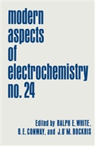 John O'M Bockris, John O'M. Bockris, Brian E. Conway, Ralph E. White - Modern Aspects of Electrochemistry