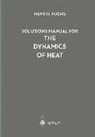 Hans U Fuchs, Hans U. Fuchs - Solutions Manual for the Dynamics of Heat