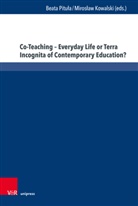 Kowalski, Miroslaw Kowalski, Beata Pitula - Co-Teaching - Everyday Life or Terra Incognita of Contemporary Education?