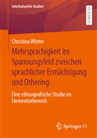 Christina Winter - Mehrsprachigkeit im Spannungsfeld zwischen sprachlicher Ermächtigung und Othering